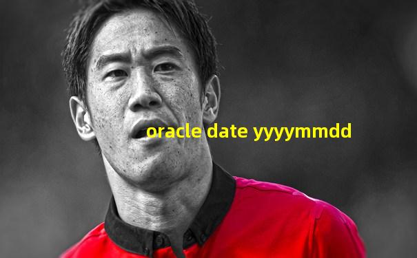 oracle date yyyymmdd
